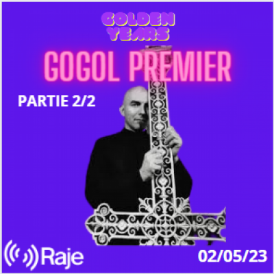 Golden Years : Spéciale Gogol Premier suite et fin de l’interview du maître et SES PIRES CHANSONS !!